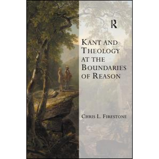 Kant and Theology at the Boundaries of Reason