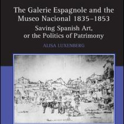 The Galerie Espagnole and the Museo Nacional 1835–1853 The Galerie Espagnole and the Museo Nacional 1835–1853