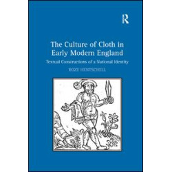 The Culture of Cloth in Early Modern England The Culture of Cloth in Early Modern England