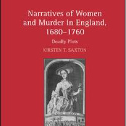 Narratives of Women and Murder in England, 1680–1760 Narratives of Women and Murder in England, 1680–1760