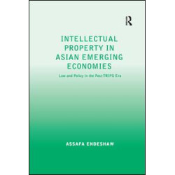Intellectual Property in Asian Emerging Economies Intellectual Property in Asian Emerging Economies