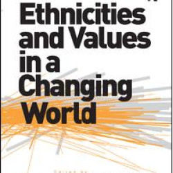 Ethnicities and Values in a Changing World Ethnicities and Values in a Changing World