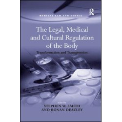 The Legal, Medical and Cultural Regulation of the Body The Legal, Medical and Cultural Regulation of the Body