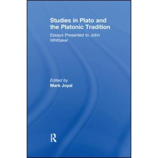 Studies in Plato and the Platonic Tradition Studies in Plato and the Platonic Tradition