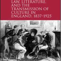 Law, Literature, and the Transmission of Culture in England, 1837–1925
