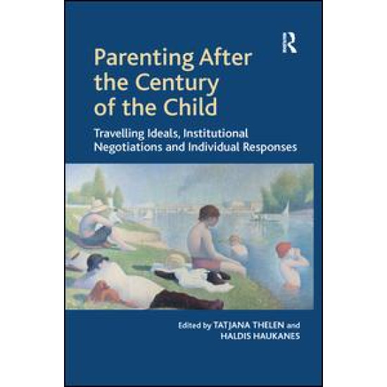 Parenting After the Century of the Child Parenting After the Century of the Child