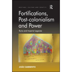 Fortifications, Post-colonialism and Power