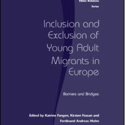 Inclusion and Exclusion of Young Adult Migrants in Europe