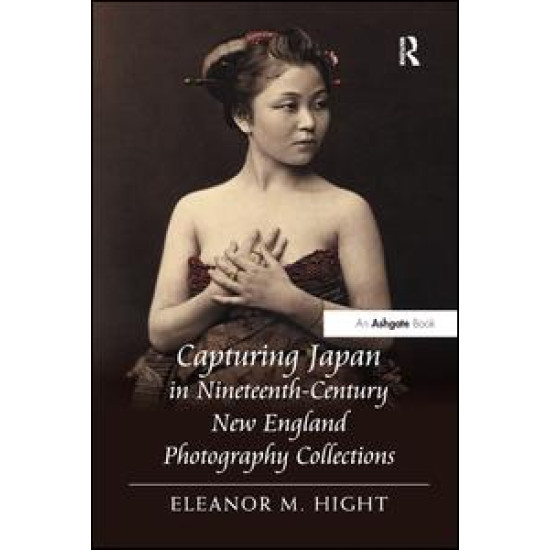 Capturing Japan in Nineteenth-Century New England Photography Collections Capturing Japan in Nineteenth-Century New England Photography Collections