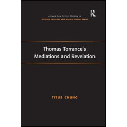 Thomas Torrance's Mediations and Revelation Thomas Torrance's Mediations and Revelation