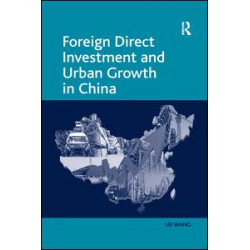 Foreign Direct Investment and Urban Growth in China Foreign Direct Investment and Urban Growth in China