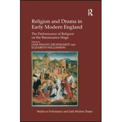 Religion and Drama in Early Modern England Religion and Drama in Early Modern England