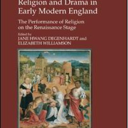 Religion and Drama in Early Modern England Religion and Drama in Early Modern England