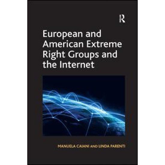 European and American Extreme Right Groups and the Internet European and American Extreme Right Groups and the Internet