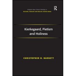 Kierkegaard, Pietism and Holiness Kierkegaard, Pietism and Holiness