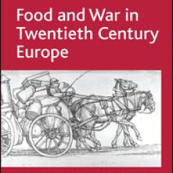 Food and War in Twentieth Century Europe