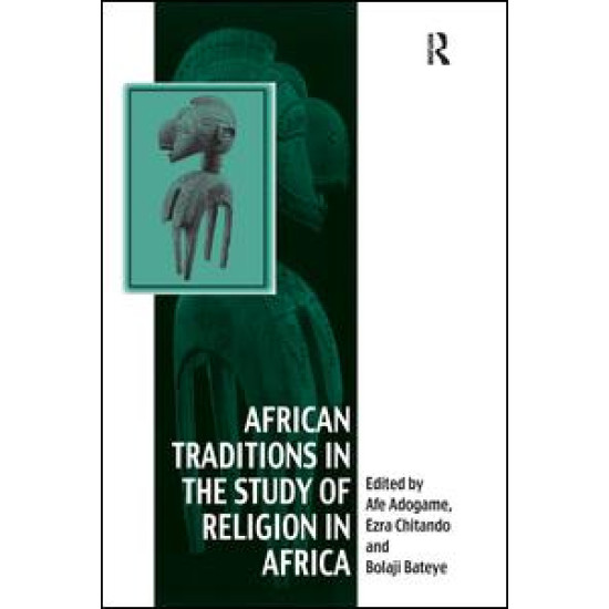 African Traditions in the Study of Religion in Africa African Traditions in the Study of Religion in Africa