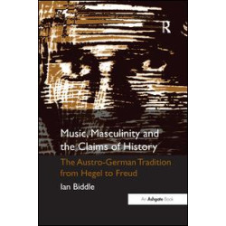 Music, Masculinity and the Claims of History Music, Masculinity and the Claims of History