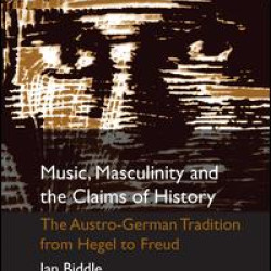 Music, Masculinity and the Claims of History Music, Masculinity and the Claims of History
