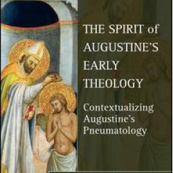 The Spirit of Augustine's Early Theology