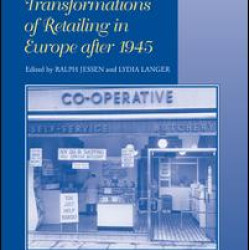 Transformations of Retailing in Europe after 1945 Transformations of Retailing in Europe after 1945