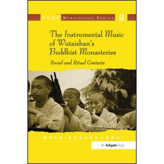 The Instrumental Music of Wutaishan's Buddhist Monasteries The Instrumental Music of Wutaishan's Buddhist Monasteries