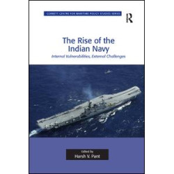 The Rise of the Indian Navy The Rise of the Indian Navy