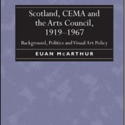 Scotland, CEMA and the Arts Council, 1919-1967 Scotland, CEMA and the Arts Council, 1919-1967