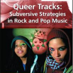 Queer Tracks: Subversive Strategies in Rock and Pop Music