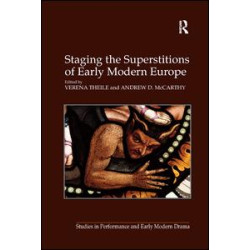 Staging the Superstitions of Early Modern Europe Staging the Superstitions of Early Modern Europe