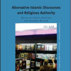 Alternative Islamic Discourses and Religious Authority Alternative Islamic Discourses and Religious Authority