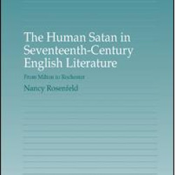 The Human Satan in Seventeenth-Century English Literature The Human Satan in Seventeenth-Century English Literature