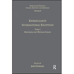 Volume 8, Tome I: Kierkegaard's International Reception - Northern and Western Europe Volume 8, Tome I: Kierkegaard's International Reception - Northern and Western Europe