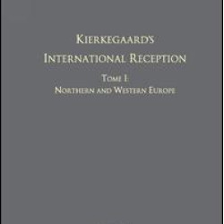 Volume 8, Tome I: Kierkegaard's International Reception - Northern and Western Europe Volume 8, Tome I: Kierkegaard's International Reception - Northern and Western Europe