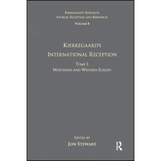 Volume 8, Tome I: Kierkegaard's International Reception - Northern and Western Europe