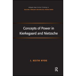 Concepts of Power in Kierkegaard and Nietzsche Concepts of Power in Kierkegaard and Nietzsche