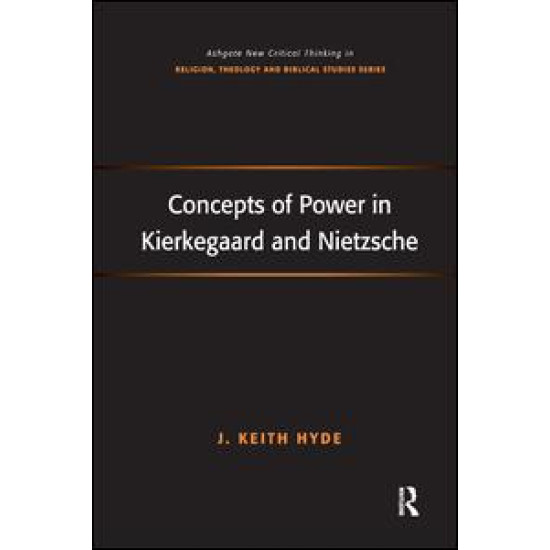 Concepts of Power in Kierkegaard and Nietzsche Concepts of Power in Kierkegaard and Nietzsche
