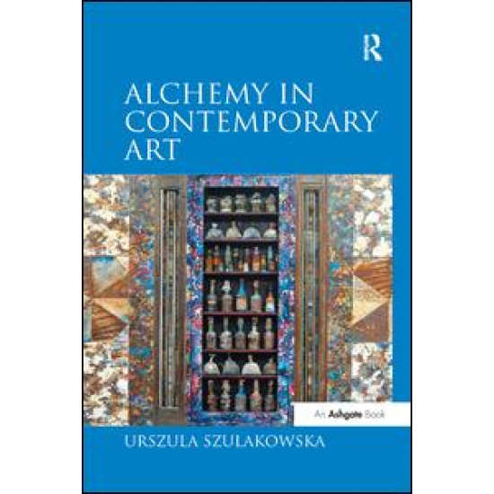 Alchemy in Contemporary Art Alchemy in Contemporary Art