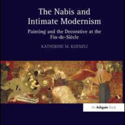 The Nabis and Intimate Modernism The Nabis and Intimate Modernism