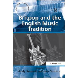 Britpop and the English Music Tradition Britpop and the English Music Tradition