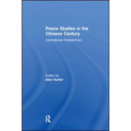 Peace Studies in the Chinese Century Peace Studies in the Chinese Century