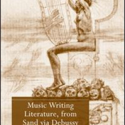 Music Writing Literature, from Sand via Debussy to Derrida