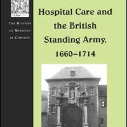 Hospital Care and the British Standing Army, 1660–1714
