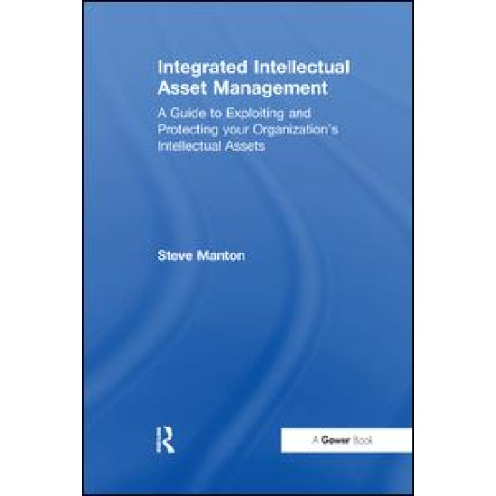 Integrated Intellectual Asset Management Integrated Intellectual Asset Management