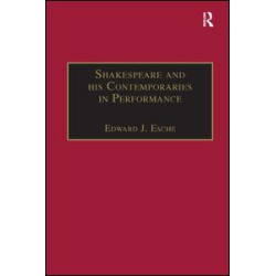 Shakespeare and his Contemporaries in Performance Shakespeare and his Contemporaries in Performance