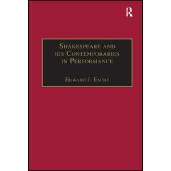 Shakespeare and his Contemporaries in Performance Shakespeare and his Contemporaries in Performance