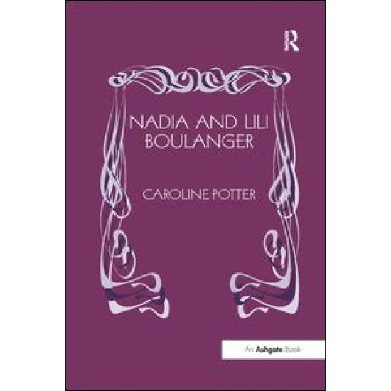 Nadia and Lili Boulanger Nadia and Lili Boulanger