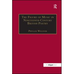 The Figure of Music in Nineteenth-Century British Poetry The Figure of Music in Nineteenth-Century British Poetry