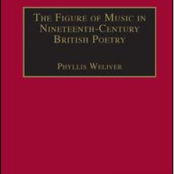 The Figure of Music in Nineteenth-Century British Poetry The Figure of Music in Nineteenth-Century British Poetry