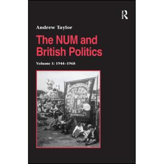 The NUM and British Politics The NUM and British Politics